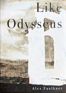Alex Faulkner, Like Odysseus